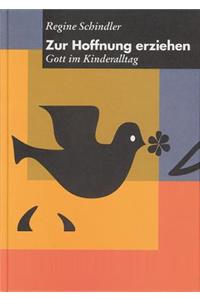 Zur Hoffnung Erziehen