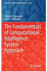 Fundamentals of Computational Intelligence: System Approach