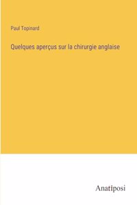Quelques aperçus sur la chirurgie anglaise