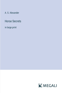 Horse Secrets: in large print