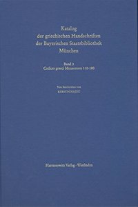 Catalogus Codicum Manu Scriptorum Bibliothecae Monacensis. (Handschriftenkatalog Der Bayerischen Staatsbibliothek Munchen) / Codices Graeci Monacenses / Katalog Der Griechischen Handschriften Der Bayerischen Staatsbibliothek Munchen - Codices Graec