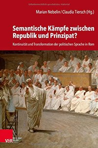 Semantische Kampfe Zwischen Republik Und Prinzipat?