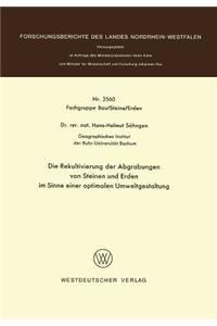 Die Rekultivierung der Abgrabungen von Steinen und Erden im Sinne einer optimalen Umweltgestaltung