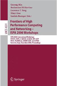 Frontiers of High Performance Computing and Networking - Ispa 2006 Workshops