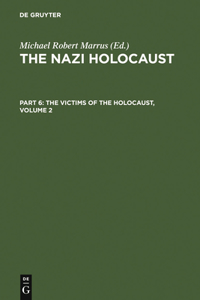 Nazi Holocaust. Part 6: The Victims of the Holocaust. Volume 2