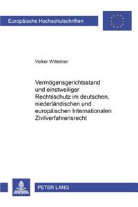 Vermoegensgerichtsstand Und Einstweiliger Rechtsschutz Im Deutschen, Niederlaendischen Und Europaeischen Internationalen Zivilverfahrensrecht