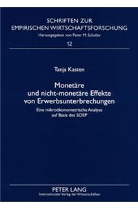 Monetaere Und Nicht-Monetaere Effekte Von Erwerbsunterbrechungen: Eine Mikrooekonometrische Analyse Auf Basis Des Soep