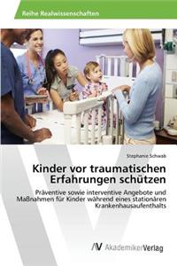 Kinder vor traumatischen Erfahrungen schützen