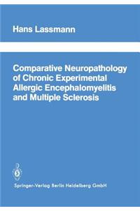 Comparative Neuropathology of Chronic Experimental Allergic Encephalomyelitis and Multiple Sclerosis