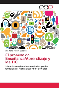 proceso de Enseñanza/Aprendizaje y las TIC