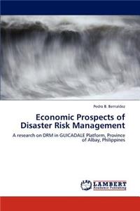 Economic Prospects of Disaster Risk Management