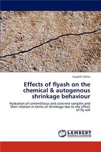 Effects of Flyash on the Chemical & Autogenous Shrinkage Behaviour