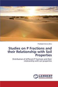 Studies on P Fractions and their Relationship with Soil Properties