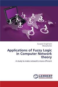 Applications of Fuzzy Logic in Computer Network Theory