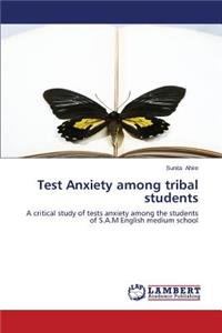 Test Anxiety Among Tribal Students