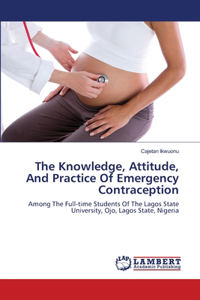 Knowledge, Attitude, And Practice Of Emergency Contraception