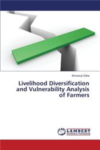 Livelihood Diversification and Vulnerability Analysis of Farmers