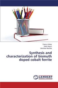 Synthesis and characterization of bismuth doped cobalt ferrite