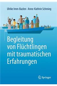Begleitung Von Flüchtlingen Mit Traumatischen Erfahrungen