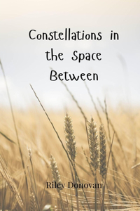 Constellations in the Space Between