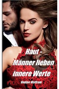 Haut - Männer lieben innere Werte