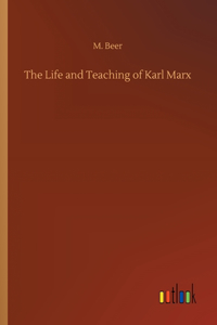 Life and Teaching of Karl Marx