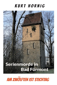 Serienmorde von Bad Fürmont: Am Zwölften ist Stichtag
