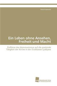 Leben ohne Ansehen, Freiheit und Macht