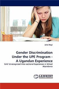 Gender Discrimination Under the Upe Program - A Ugandan Experience