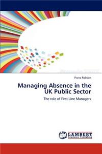 Managing Absence in the UK Public Sector