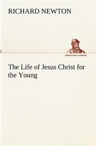 Life of Jesus Christ for the Young