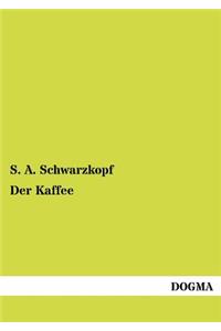 Der Kaffee