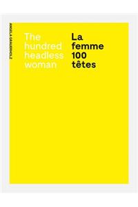 Angela Grauerholz: La Femme 100 Têtes / The Hundred Headless Woman