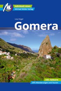 Gomera Reisefuhrer Michael Muller Verlag: Individuell reisen mit vielen praktischen Tipps