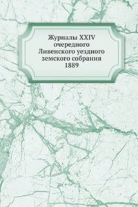 Zhurnaly XXIV ocherednogo Livenskogo uezdnogo zemskogo sobraniya
