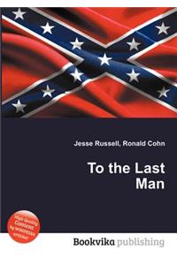 To the Last Man