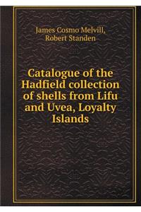 Catalogue of the Hadfield Collection of Shells from Lifu and Uvea, Loyalty Islands