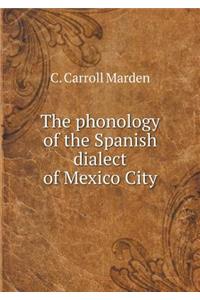The Phonology of the Spanish Dialect of Mexico City