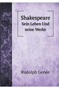 Shakespeare Sein Leben Und seine Werke