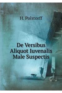 de Versibus Aliquot Iuvenalis Male Suspectis