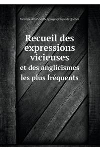 Recueil des expressions vicieuses et des anglicismes les plus fréquents