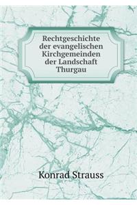 Rechtgeschichte Der Evangelischen Kirchgemeinden Der Landschaft Thurgau