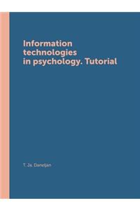 Information Technologies in Psychology. Tutorial