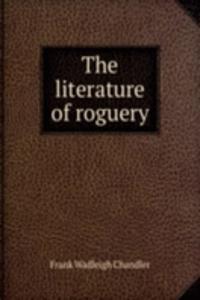 THE LITERATURE OF ROGUERY