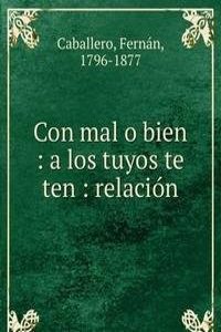 Con mal o bien