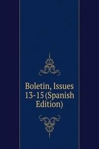 Boletin, Issues 13-15 (Spanish Edition)