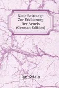 Neue Beitraege Zur Erklaerung Der Aeneis (German Edition)