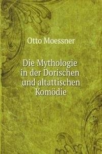 Die Mythologie in der Dorischen und altattischen Komodie