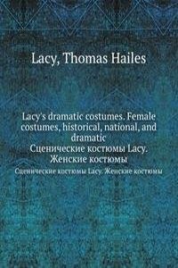 Lacy's dramatic costumes. Female costumes, historical, national, and dramatic