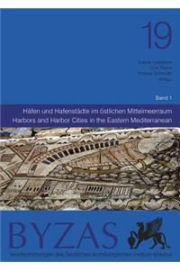 Harbors and Harbor Cities in the Eastern Mediterranean from Antiquity to the Byzantine Period